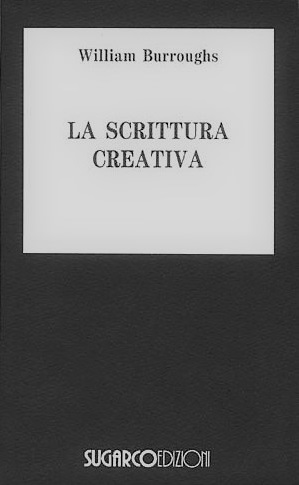 William Burroughs, La scrittura creativa